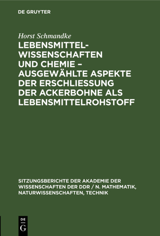 Lebensmittelwissenschaften und Chemie – ausgewählte Aspekte der Erschließung der Ackerbohne als Lebensmittelrohstoff
