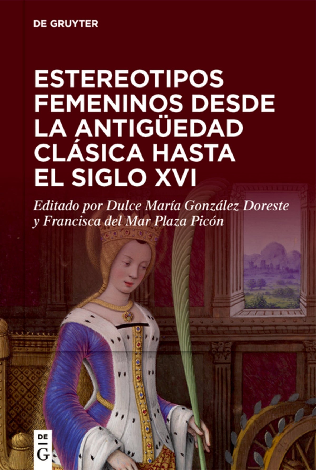 Cover image for Estereotipos femeninos desde la antigüedad clásica hasta el siglo XVI ISBN 9783110756012