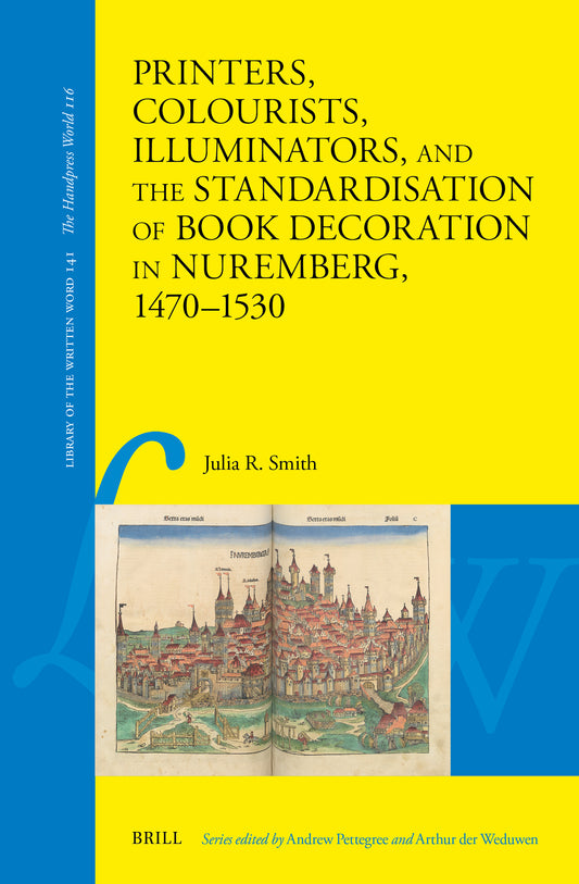 Printers, Colourists, Illuminators, and the Standardisation of Book Decoration in Nuremberg, 1470–1530