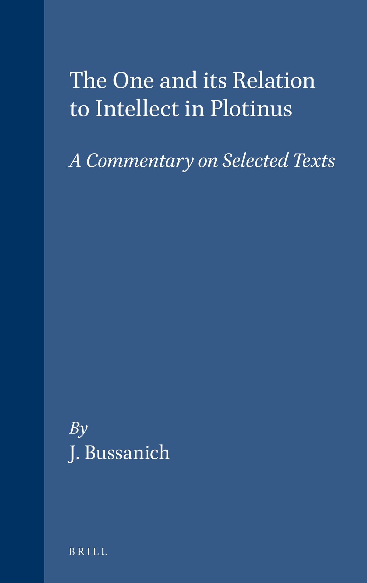 The One and its Relation to Intellect in Plotinus