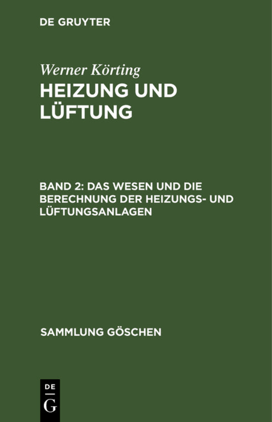 Das Wesen und die Berechnung der Heizungs- und Lüftungsanlagen