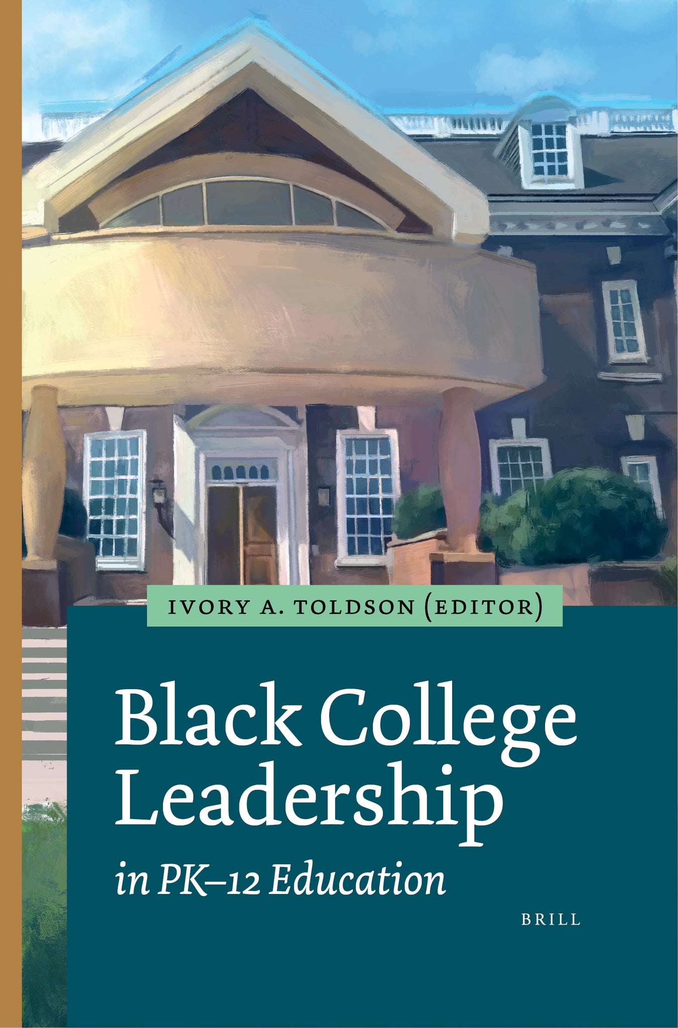 Cover image for Black College Leadership in PK–12 Education ISBN 9789004517592