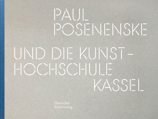 Paul Posenenske und die Kasseler Kunsthochschule