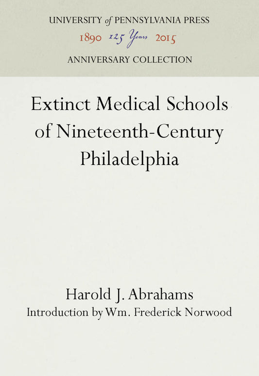 Extinct Medical Schools of Nineteenth-Century Philadelphia