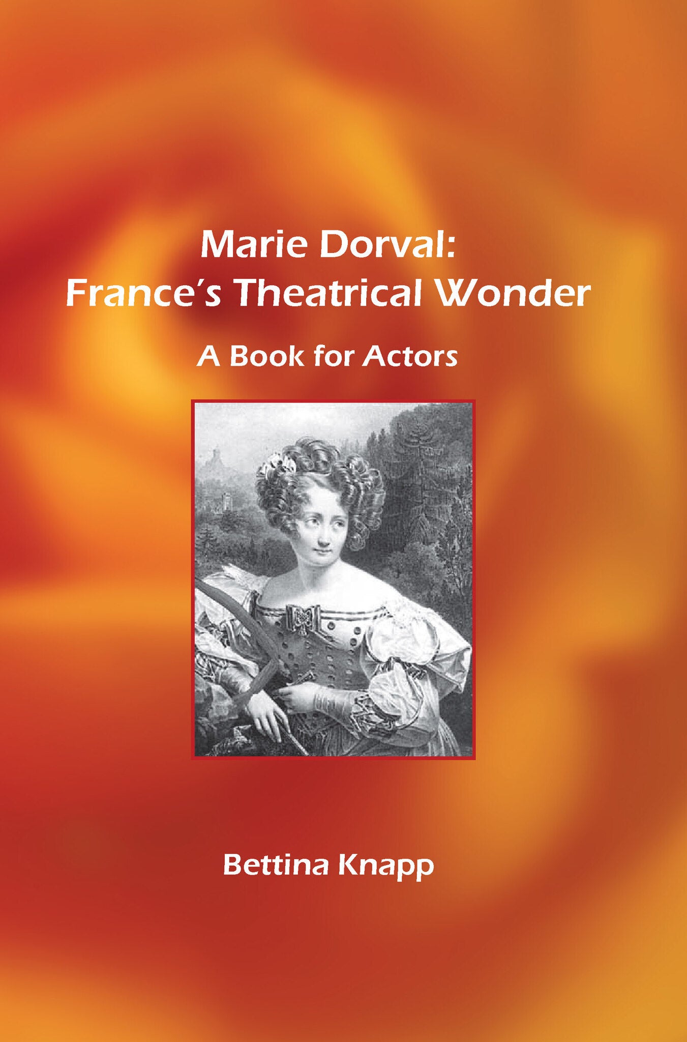 Marie Dorval: France's Theatrical Wonder