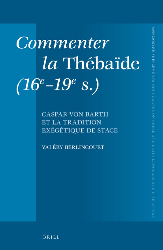 Commenter la Thébaïde (16e-19e s.)