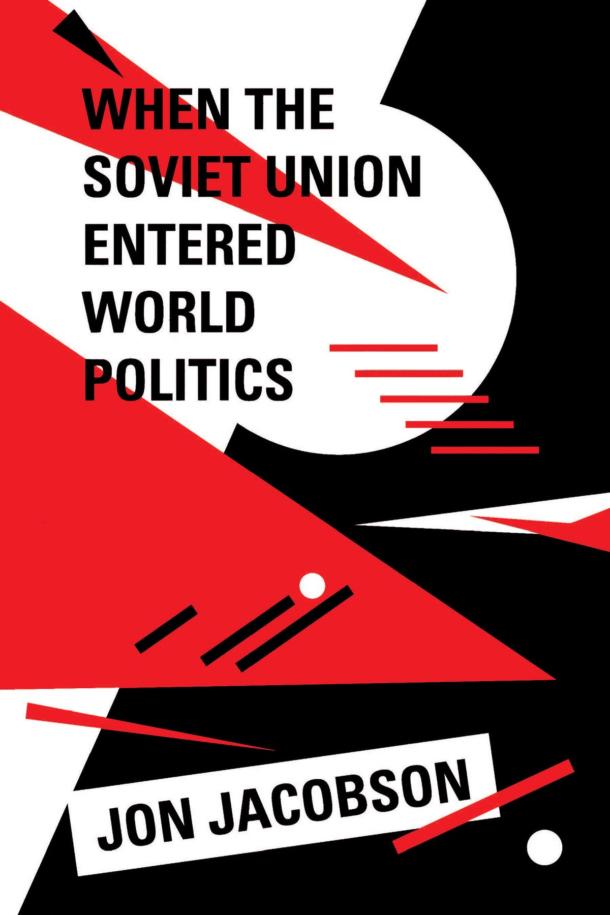 Cover image for When the Soviet Union Entered World Politics ISBN 9780520915671