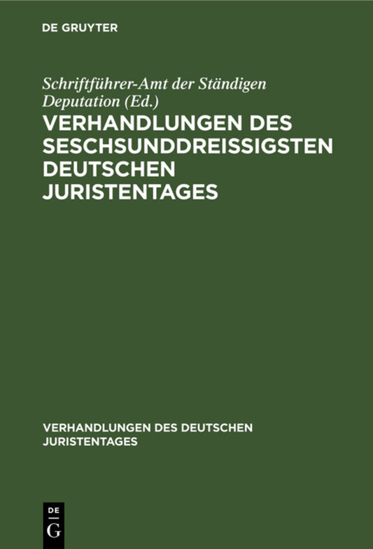 Verhandlungen des seschsunddreißigsten Deutschen Juristentages