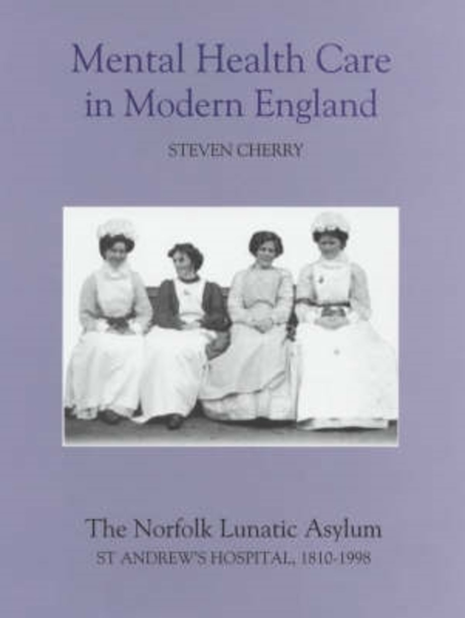 Cover image for Mental Health Care in Modern England ISBN 9780851159201