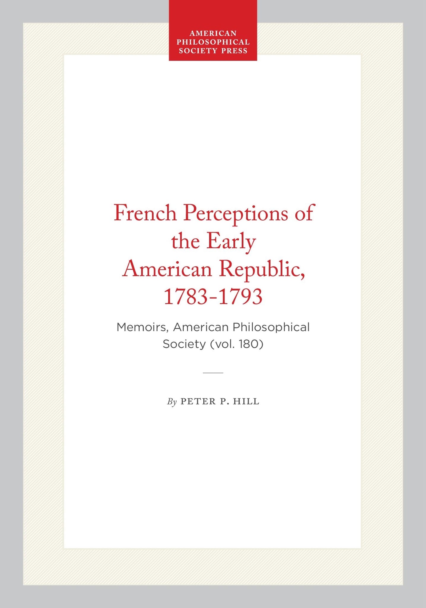 French Perceptions of the Early American Republic, 1783-1793