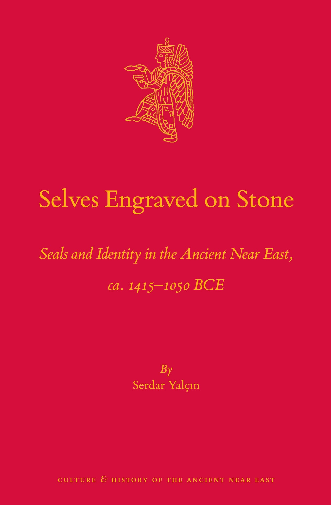 Selves Engraved on Stone: Seals and Identity in the Ancient Near East, ca. 1415–1050 BCE