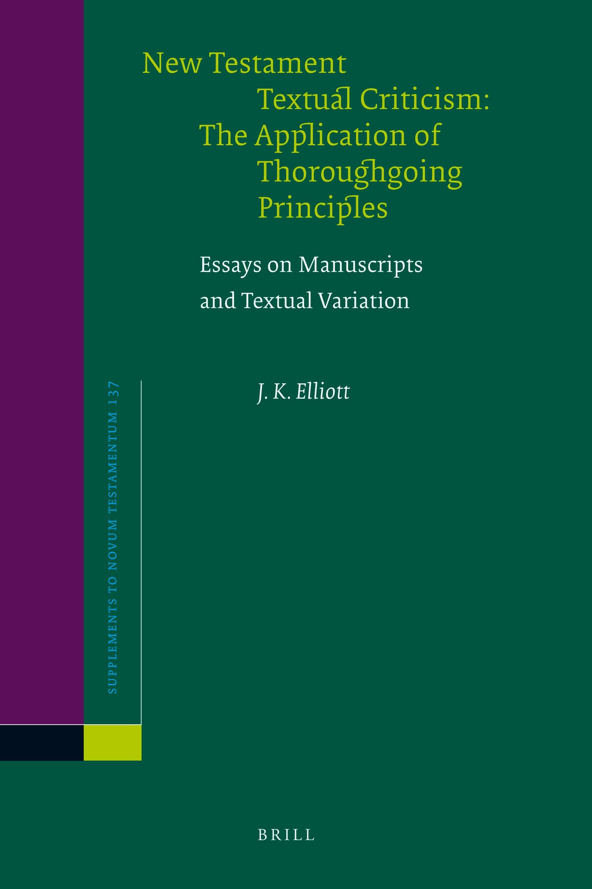 Cover image for New Testament Textual Criticism:The Application of Thoroughgoing Principles ISBN 9789004189522