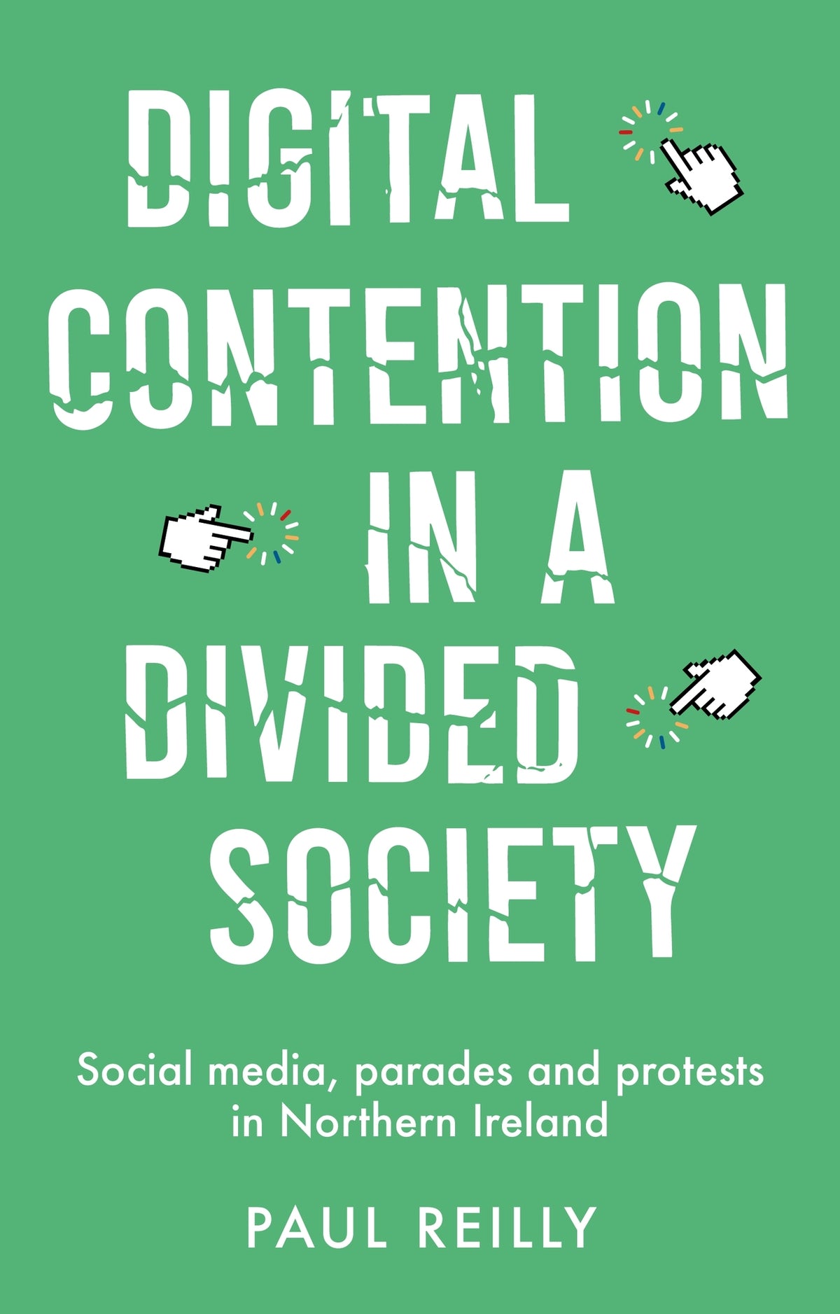 Cover image for Digital contention in a divided society ISBN 9780719087073