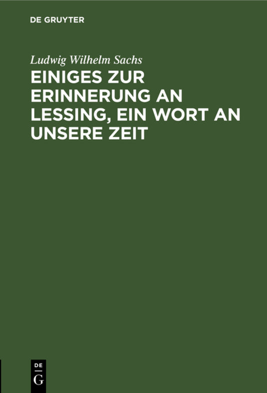 Einiges zur Erinnerung an Lessing, ein Wort an unsere Zeit