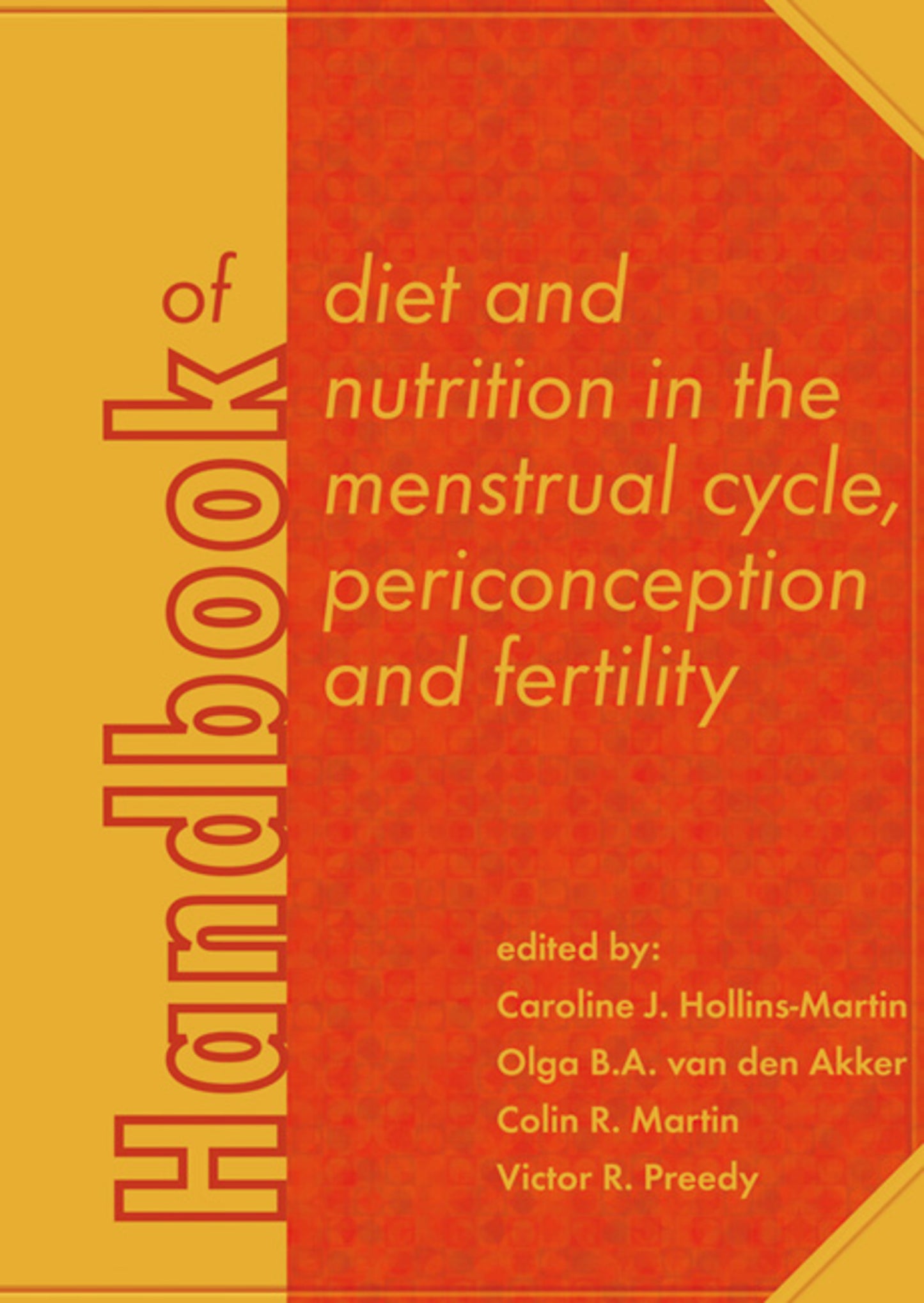 Handbook of diet and nutrition in the menstrual cycle, periconception and fertility