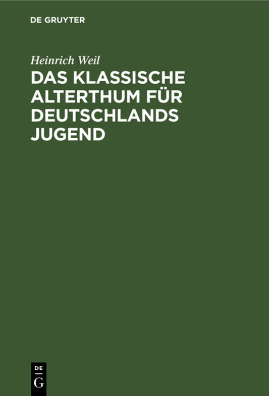 Das Klassische Alterthum für Deutschlands Jugend