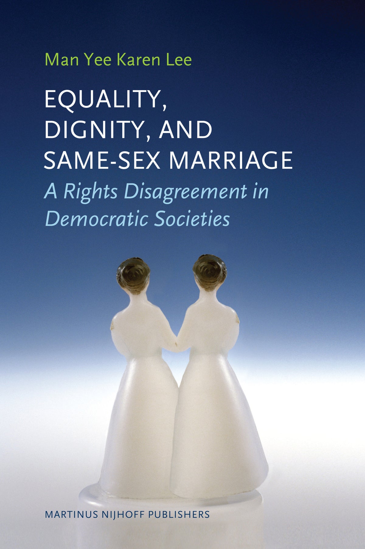 Cover image for Equality, Dignity, and Same-Sex Marriage ISBN 9789004179264