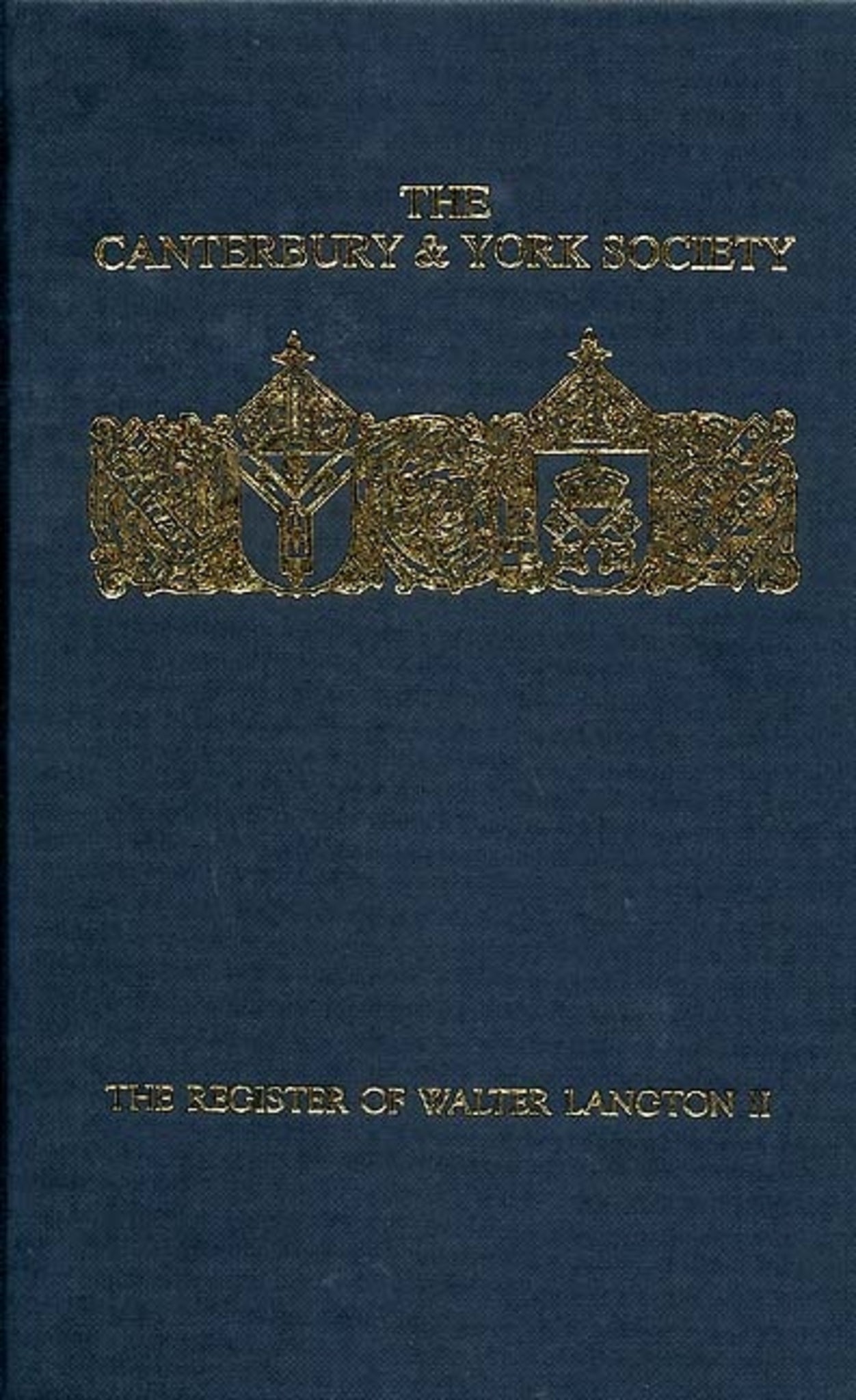 Cover image for The Register of Walter Langton, Bishop of Coventry and Lichfield, 1296-1321: volume II ISBN 9780907239673