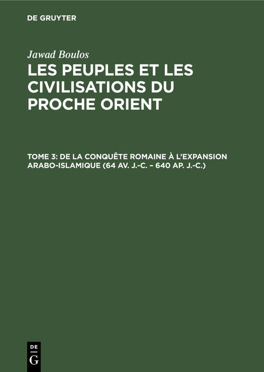 De la conquête romaine à l’expansion Arabo-Islamique (64 av. J.-C. – 640 ap. J.-C.)