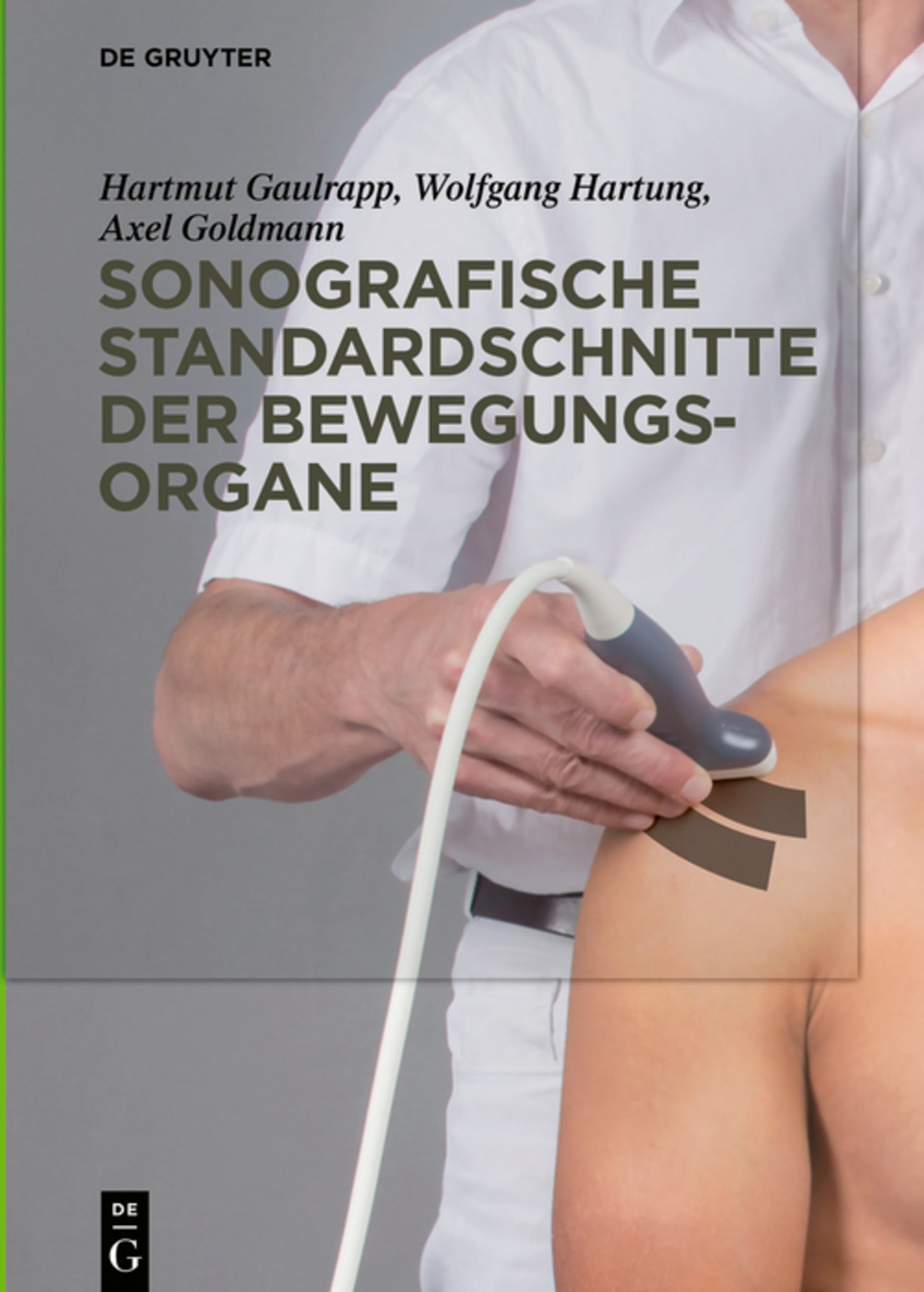 Cover image for Sonografische Standardschnitte der Bewegungsorgane ISBN 9783110534566