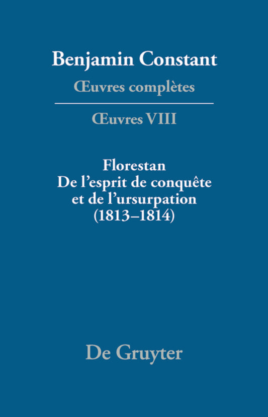 Florestan. De l'esprit de conquête et de l'usurpation. Réflexions sur les constitutions (1813–1814)