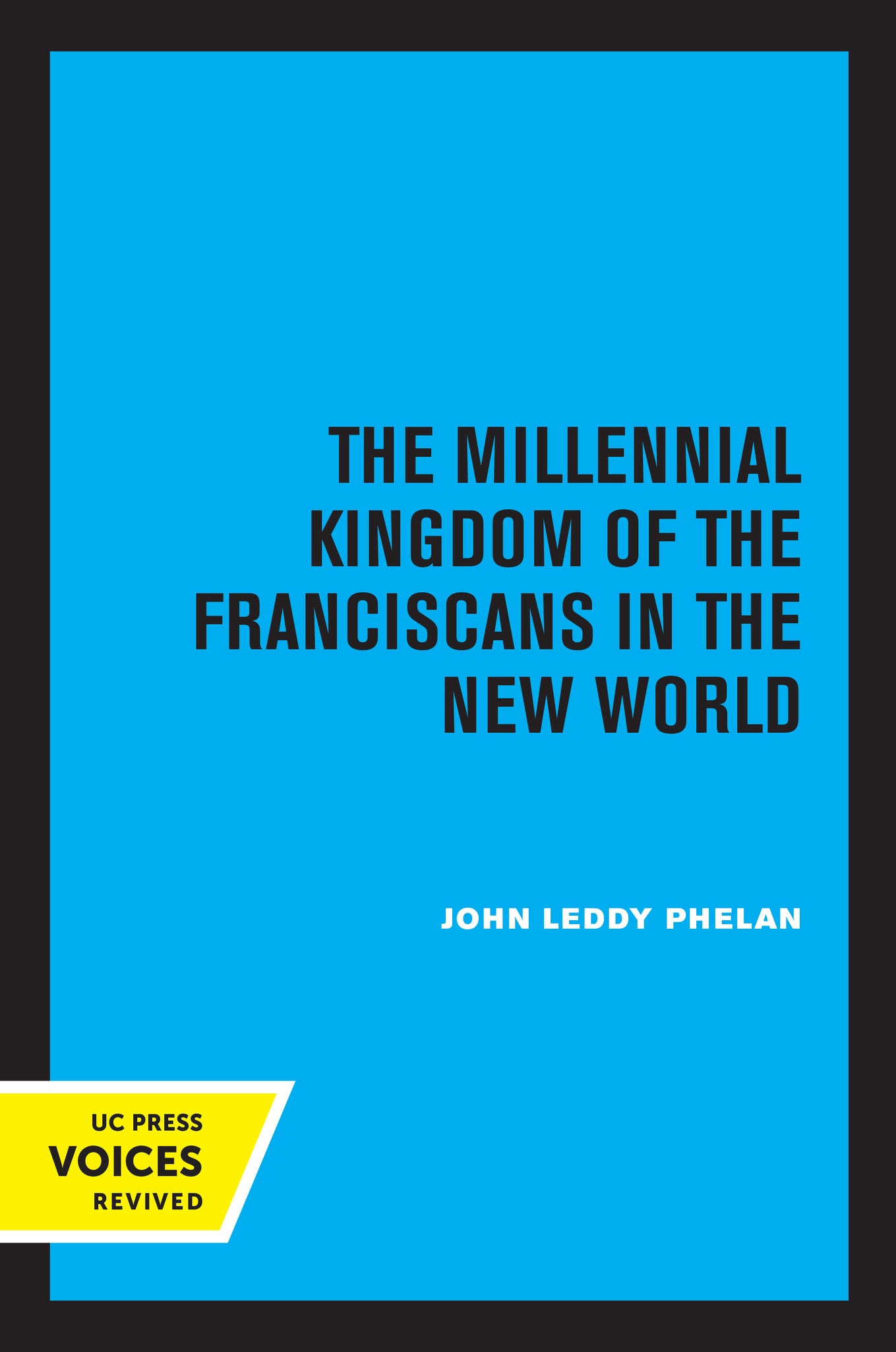 Cover image for The Millennial Kingdom of the Franciscans in the New World ISBN 9780520327887