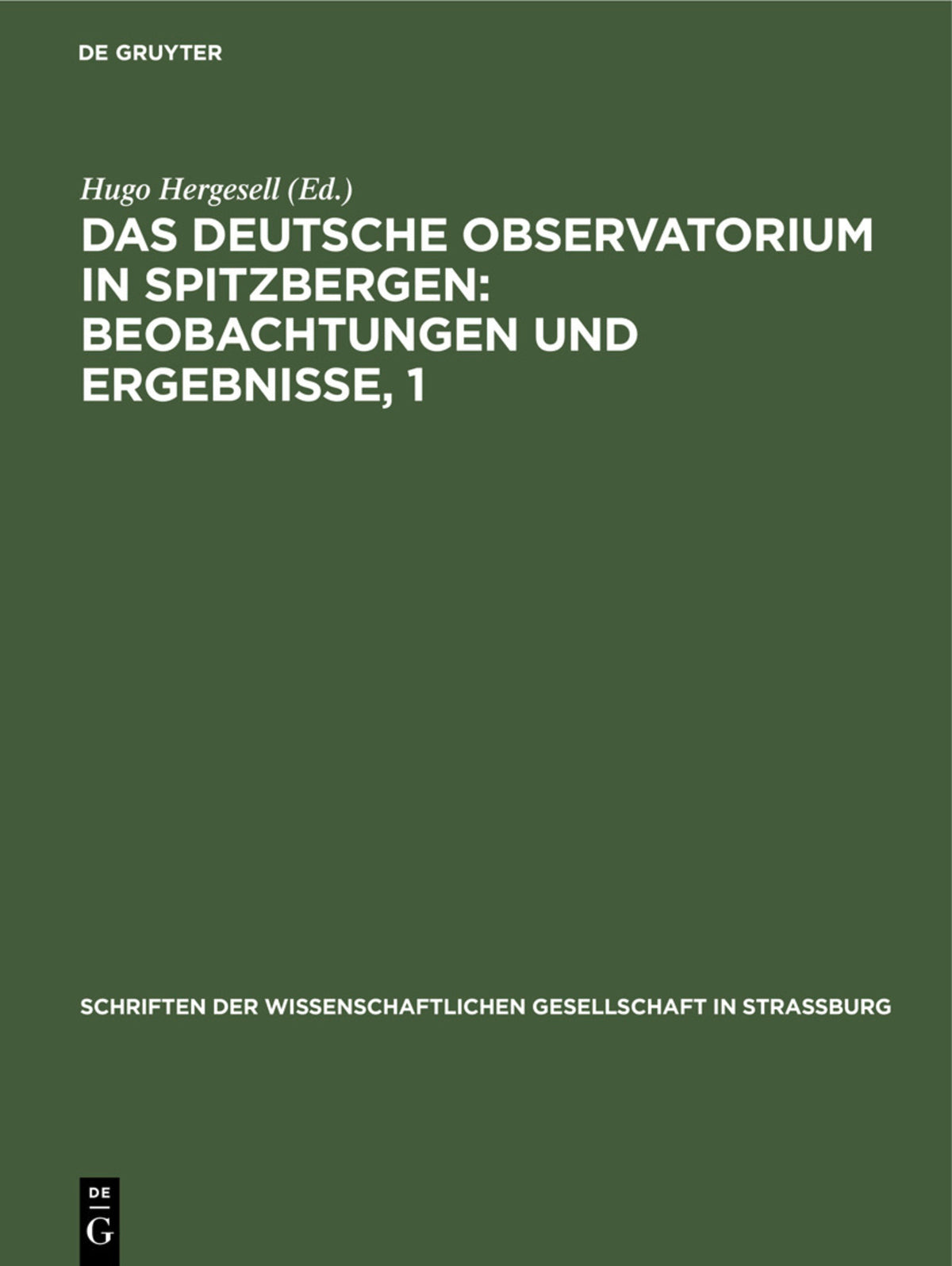 Cover image for Das Deutsche Observatorium in Spitzbergen: Beobachtungen und Ergebnisse, 1 ISBN 9783111184777