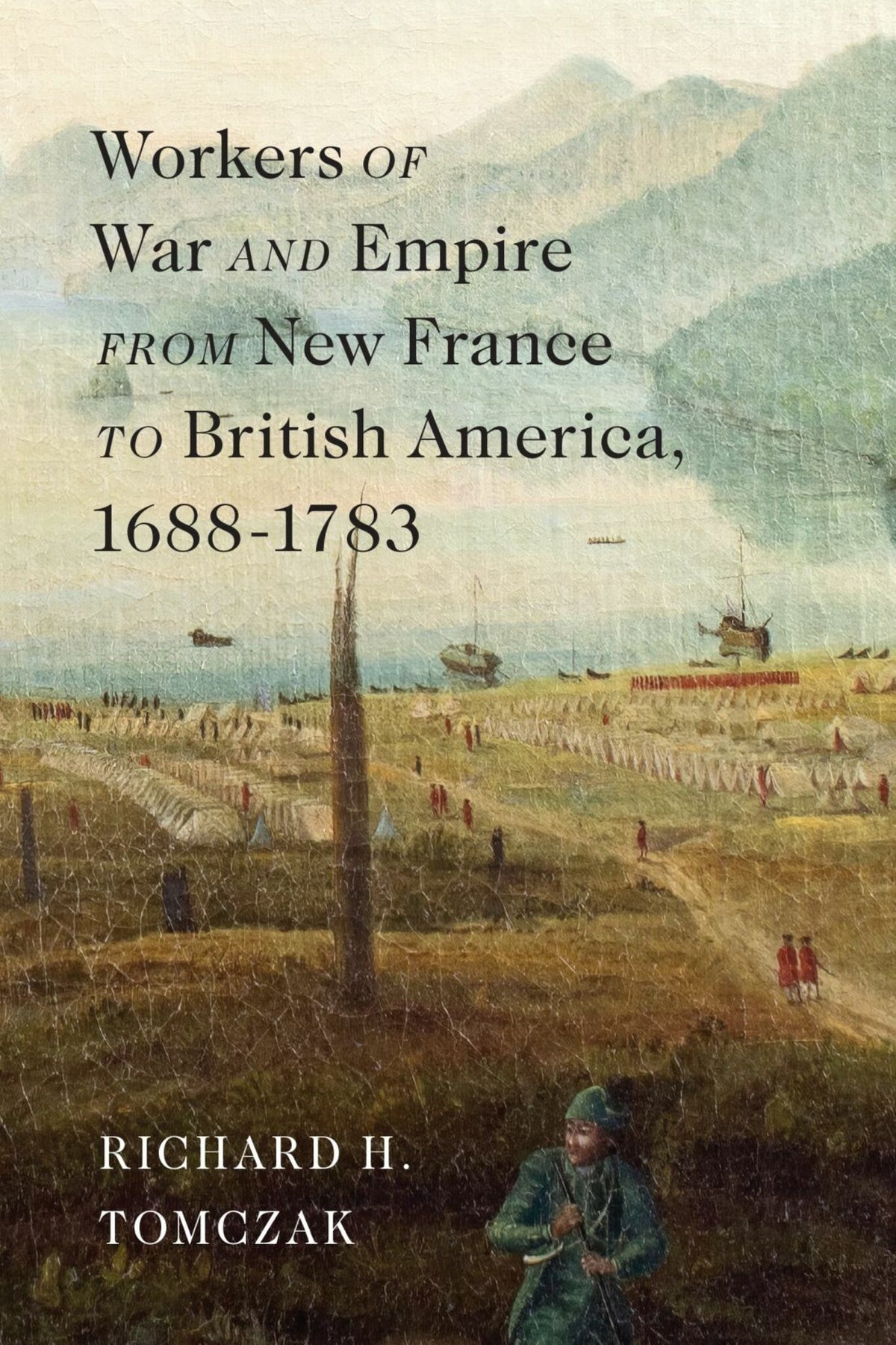 Cover image for Workers of War and Empire from New France to British America, 1688–1783 ISBN 9780228023630