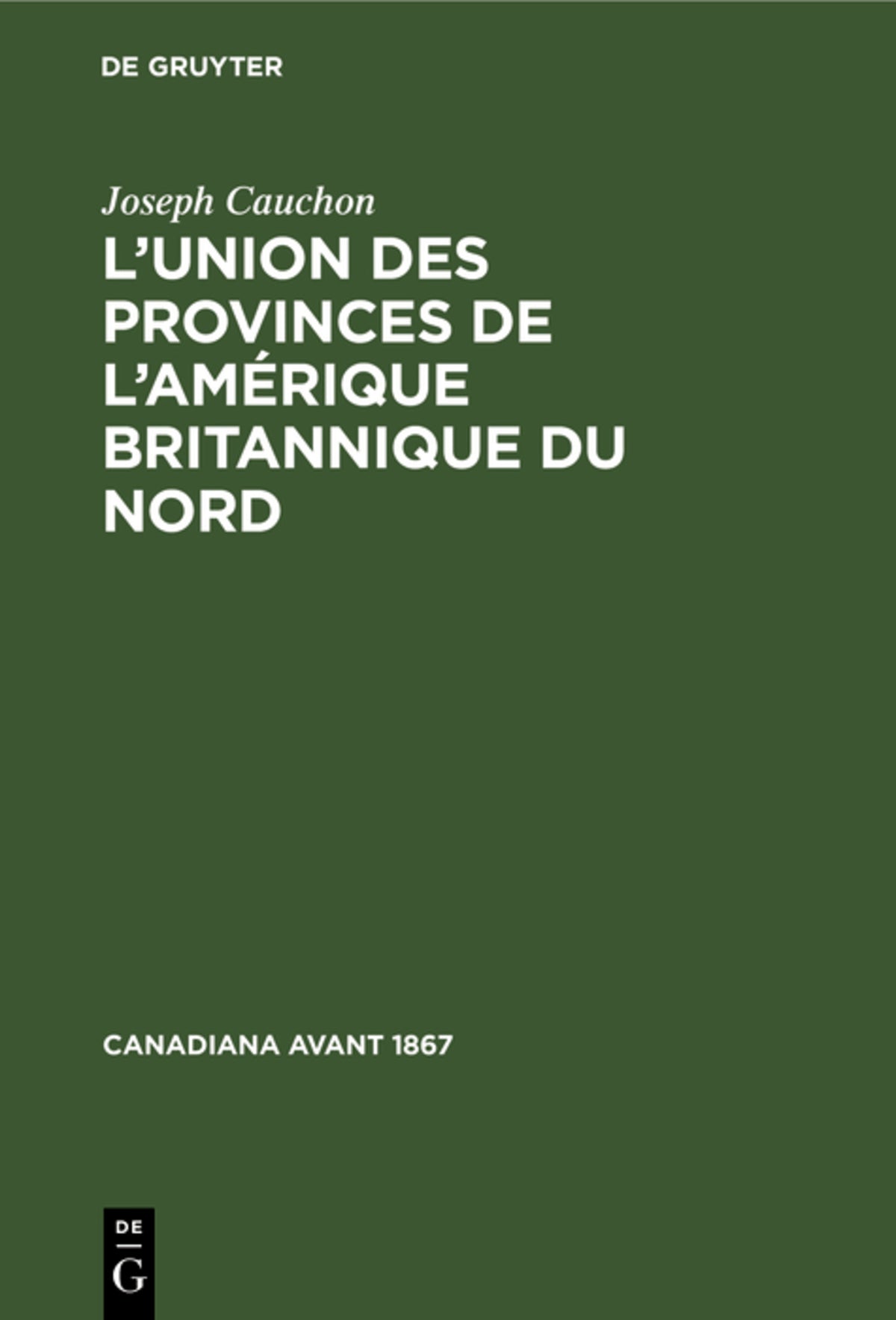 Cover image for L’union des provinces de l’Amérique britannique du nord ISBN 9783112414774