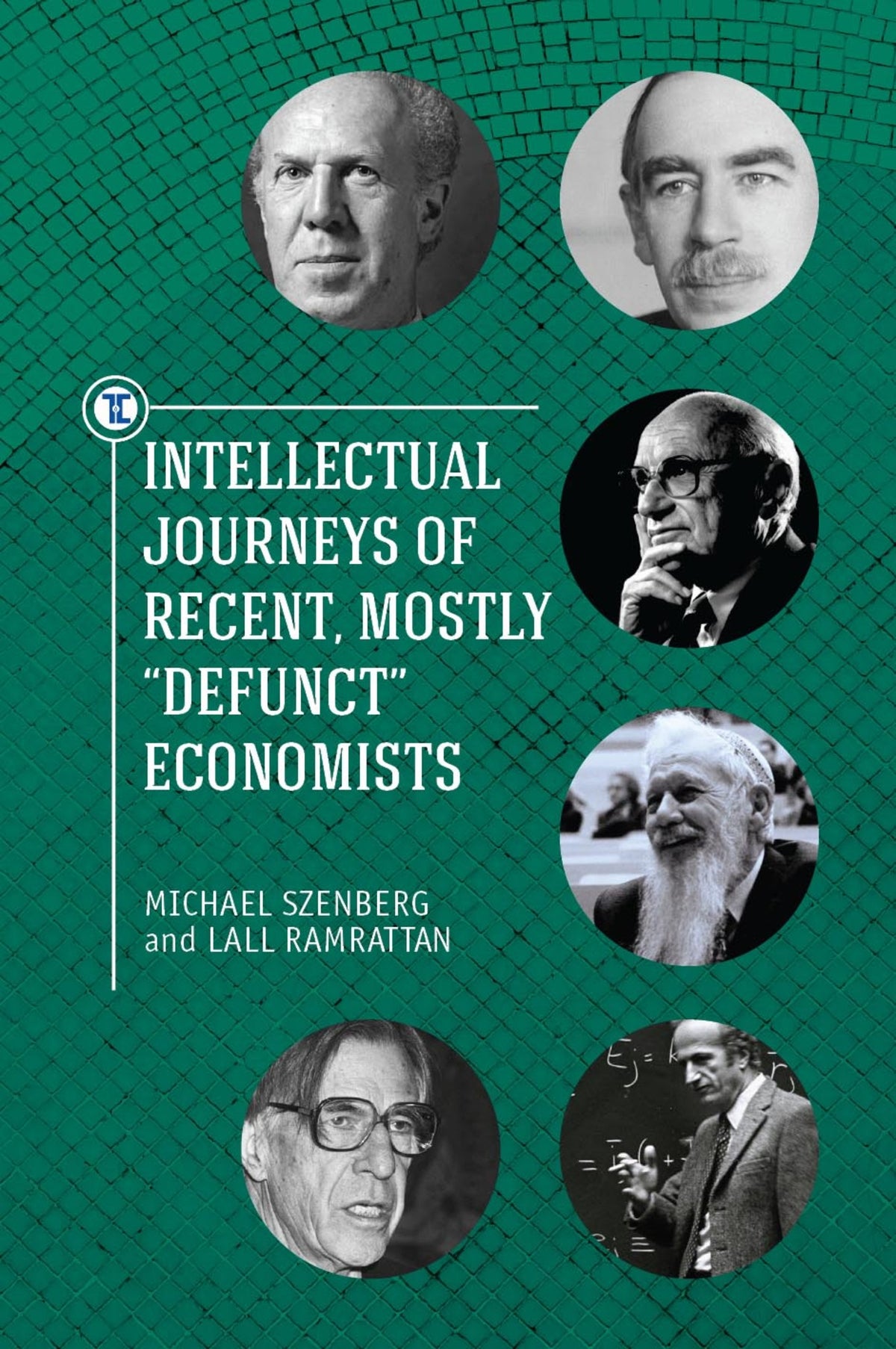 Cover image for Intellectual Journeys of Recent, Mostly "Defunct" Economists ISBN 9781618114662