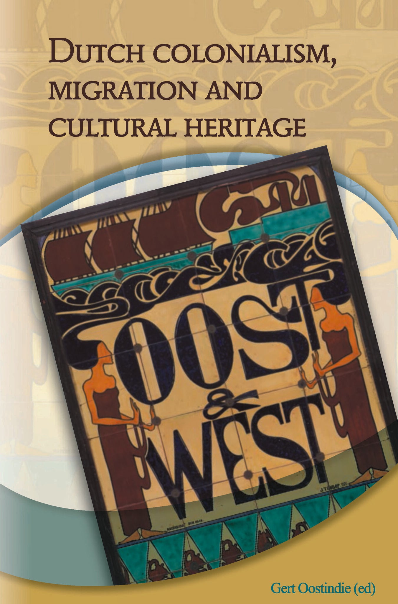 Dutch Colonialism, Migration and Cultural Heritage