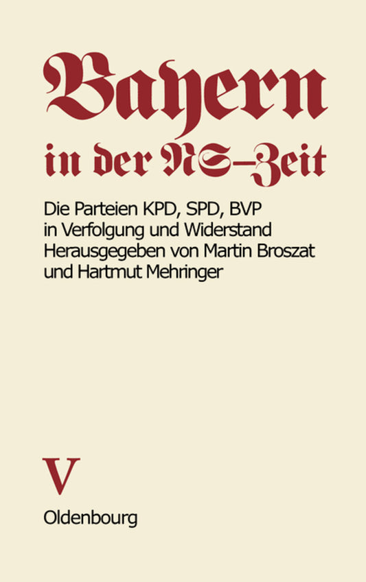 Die Parteien KPD, SPD, BVP in Verfolgung und Widerstand