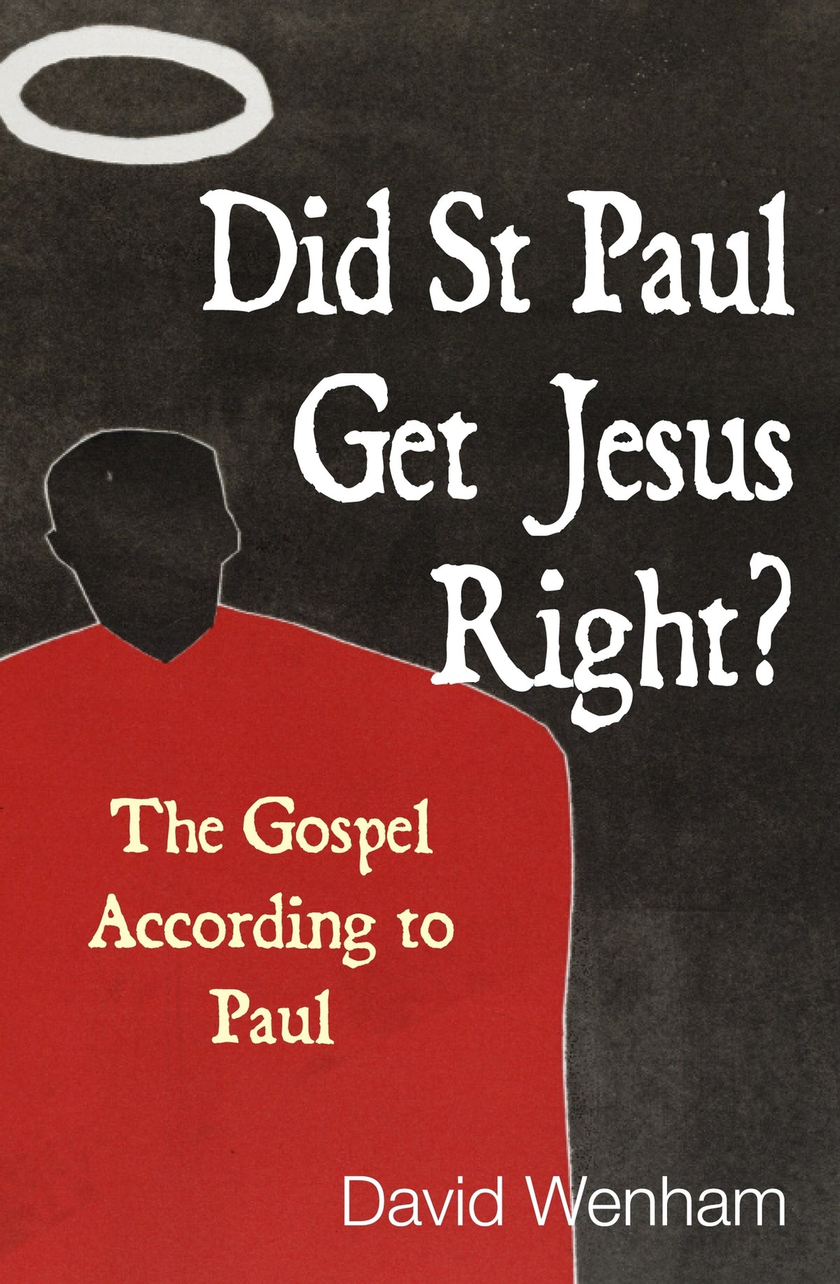 Cover image for Did St Paul Get Jesus Right? ISBN 9780745962481