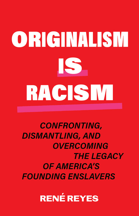 Originalism Is Racism