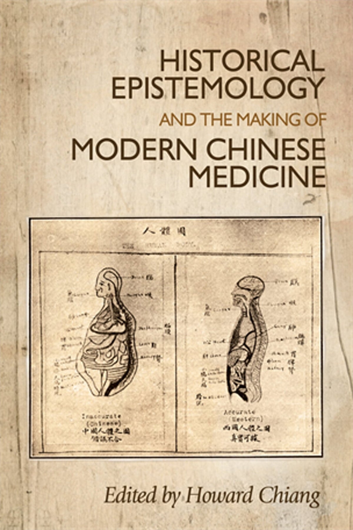 Cover image for Historical epistemology and the making of modern Chinese medicine ISBN 9780719096006