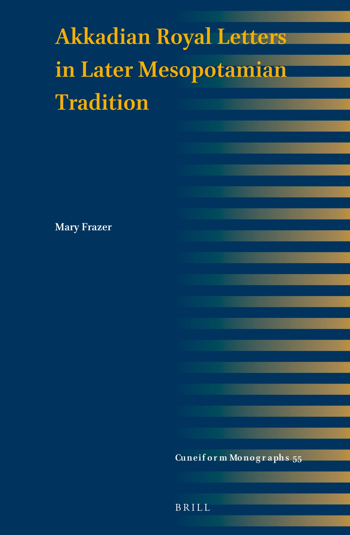 Akkadian Royal Letters in Later Mesopotamian Tradition