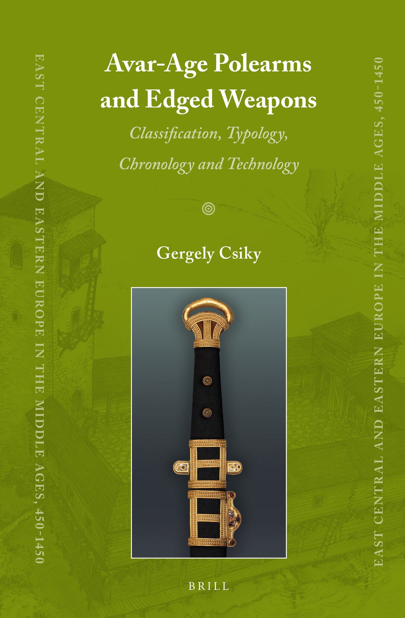 Cover image for Avar-Age Polearms and Edged Weapons ISBN 9789004226616