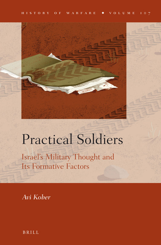 Practical Soldiers: Israel’s Military Thought and Its Formative Factors