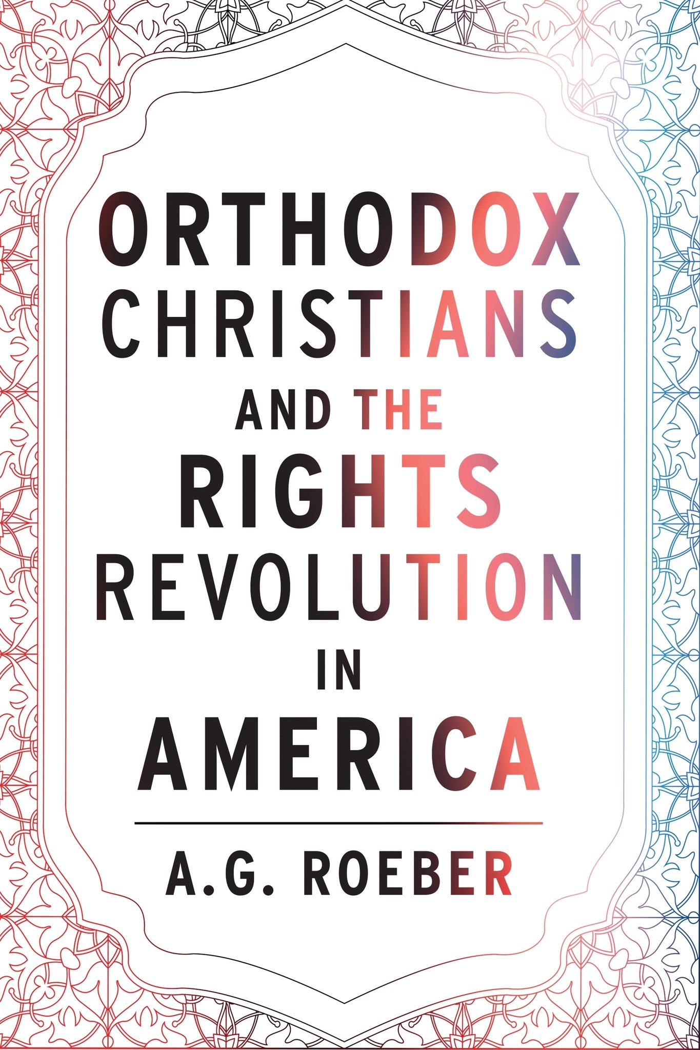 Orthodox  Christians and the Rights Revolution in America