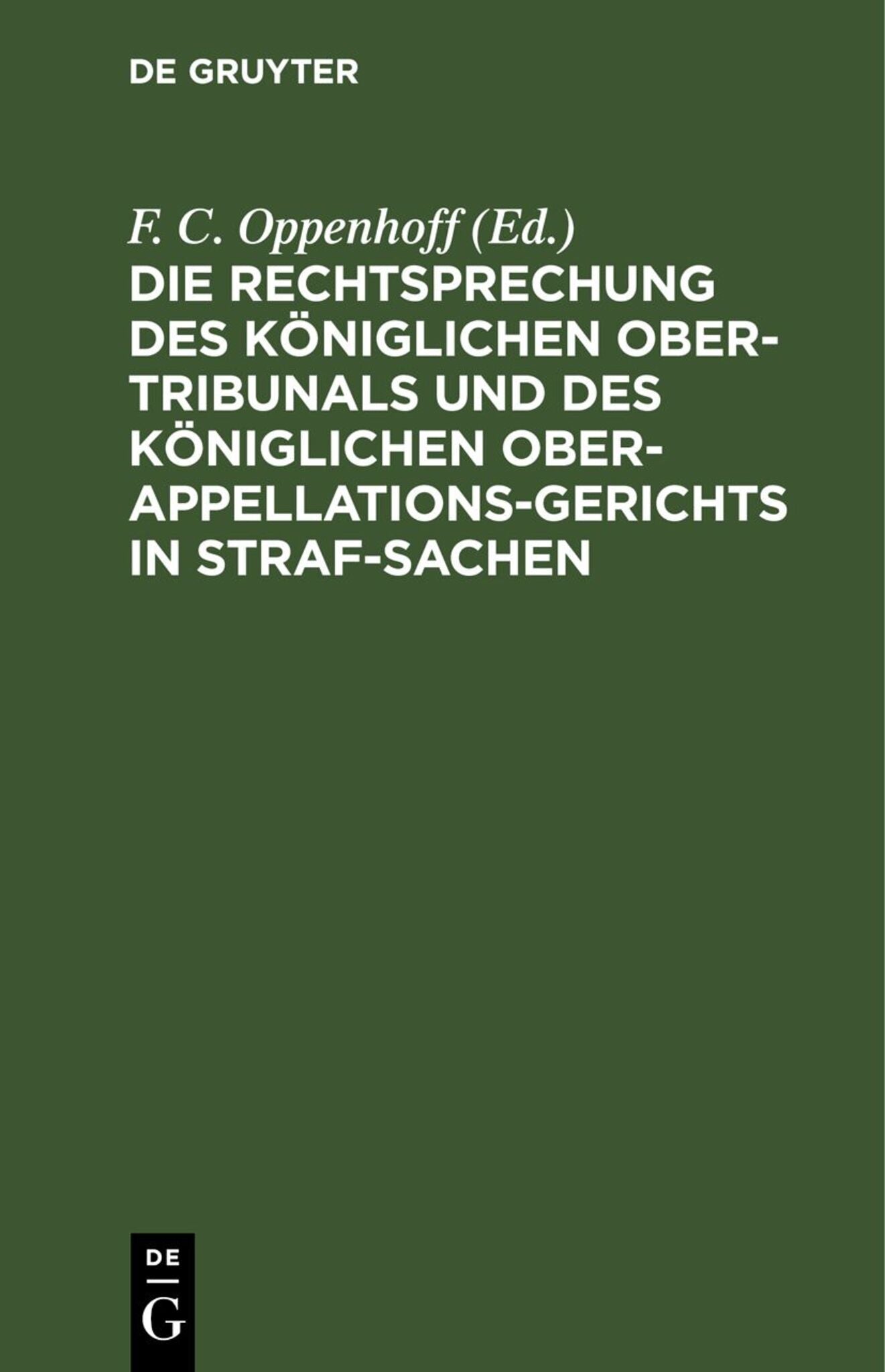 Die Rechtsprechung des Königlichen Ober-Tribunals und des Königlichen Ober-Appellations-Gerichts in Straf-Sachen. Band 9