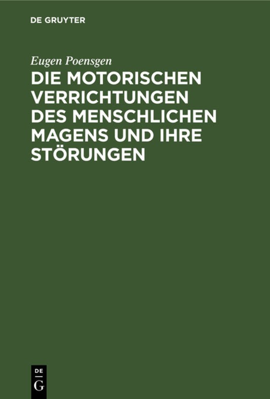 Die motorischen Verrichtungen des menschlichen Magens und ihre Störungen