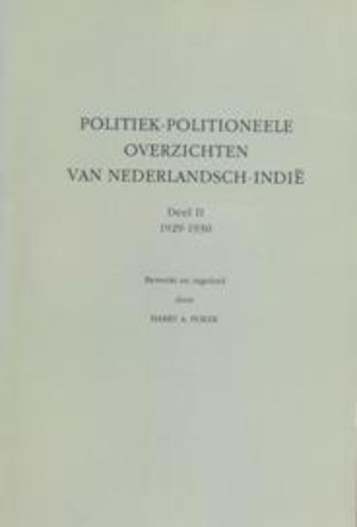 Cover image for Politiek-Politioneele Overzichten van Nederlandsch-Indië. Bronnenpublicatie, Deel II 1929-1930 ISBN 9789067180511