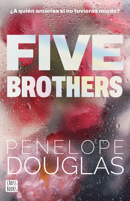 Five Brothers: ¿A quién amarías si no tuvieras miedo? (Novela / A Novel)