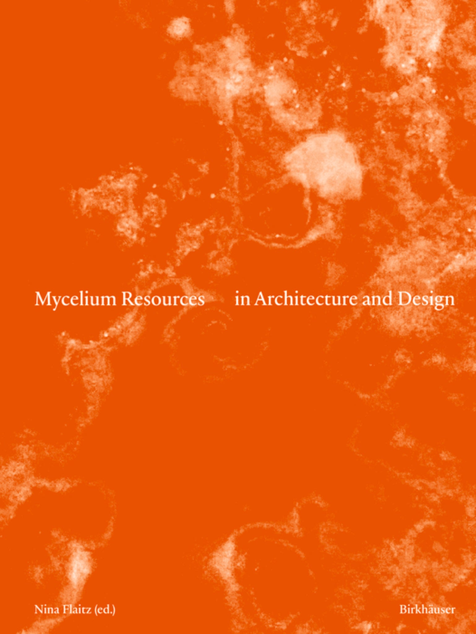Cover image for Mycelium Resources in Architecture and Design ISBN 9783035629828
