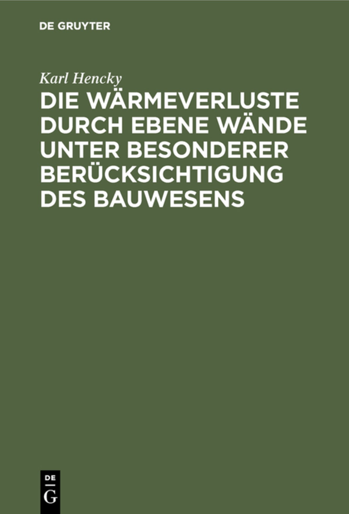 Cover image for Die Wärmeverluste durch ebene Wände unter besonderer Berücksichtigung des Bauwesens ISBN 9783486746051