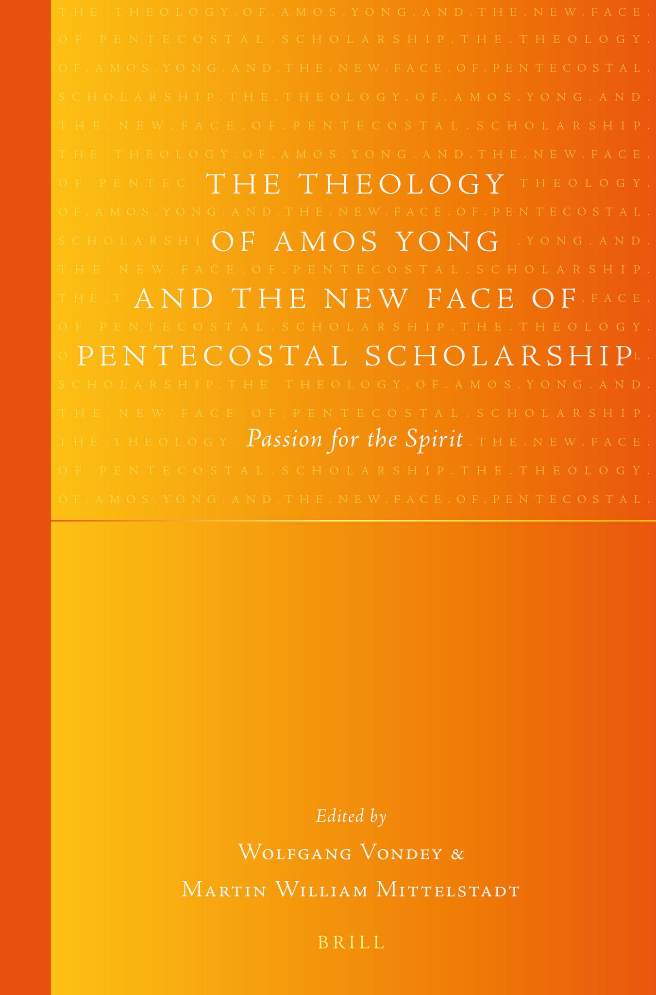 The Theology of Amos Yong and the New Face of Pentecostal Scholarship