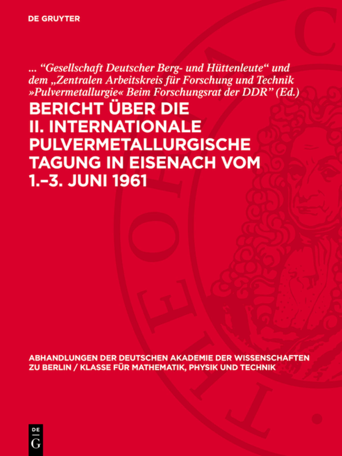 Cover image for Bericht über die II. Internationale Pulvermetallurgische Tagung in Eisenach vom 1.–3. Juni 1961 ISBN 9783112722107