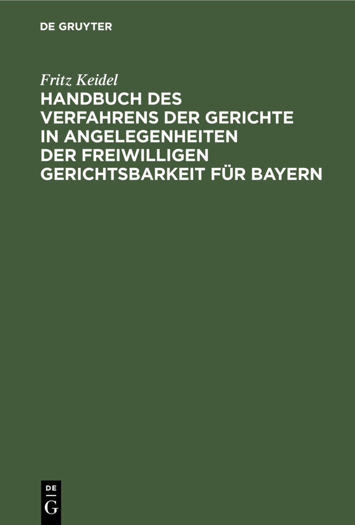 Cover image for Handbuch des Verfahrens der Gerichte in Angelegenheiten der freiwilligen Gerichtsbarkeit für Bayern ISBN 9783112350973