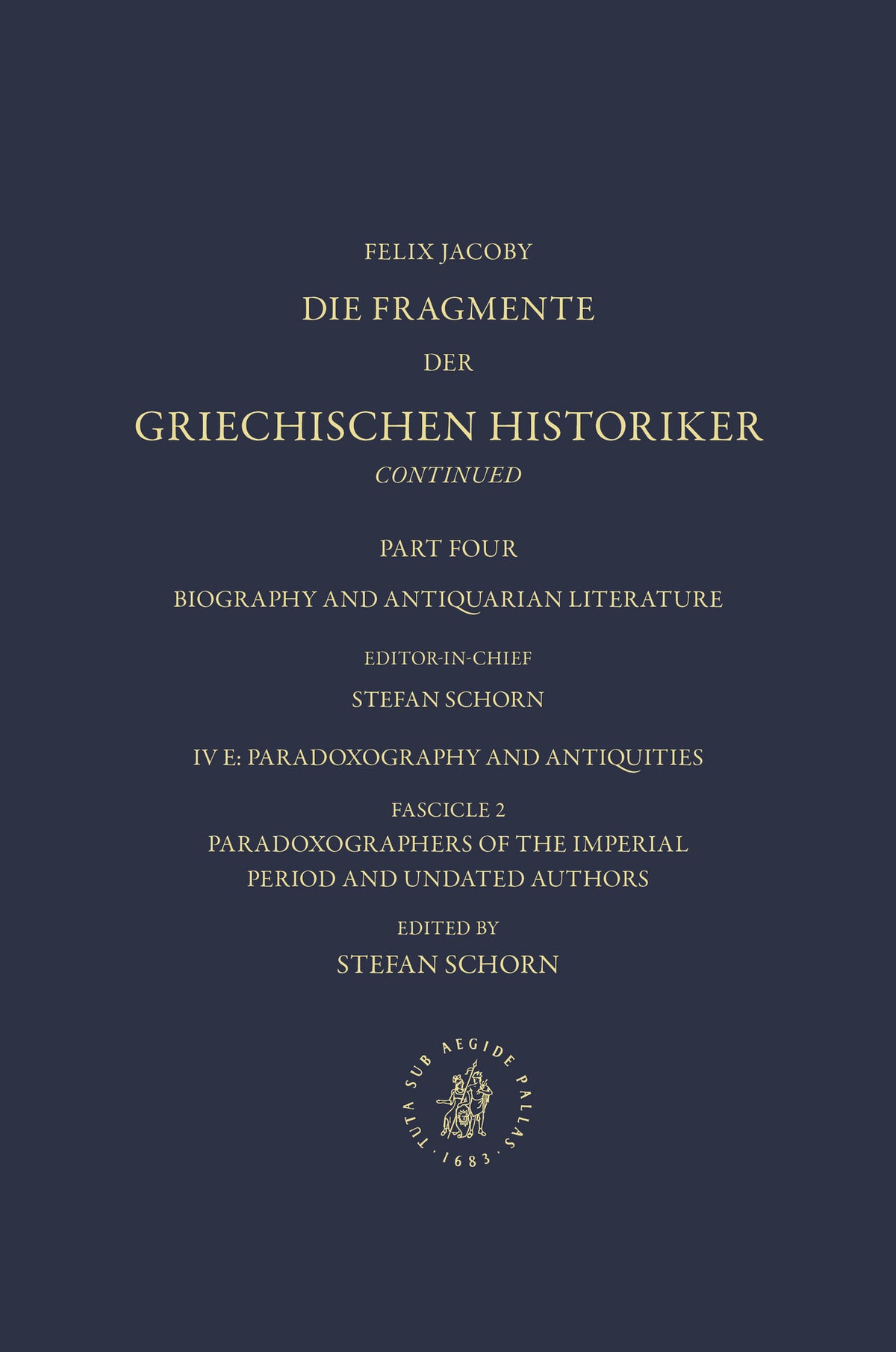 IV. Biography and Antiquarian Literature , E. Paradoxography and Antiquities. Fasc. 2: Paradoxographers of the Imperial Period and Undated Authors [Nos. 1667-1693]