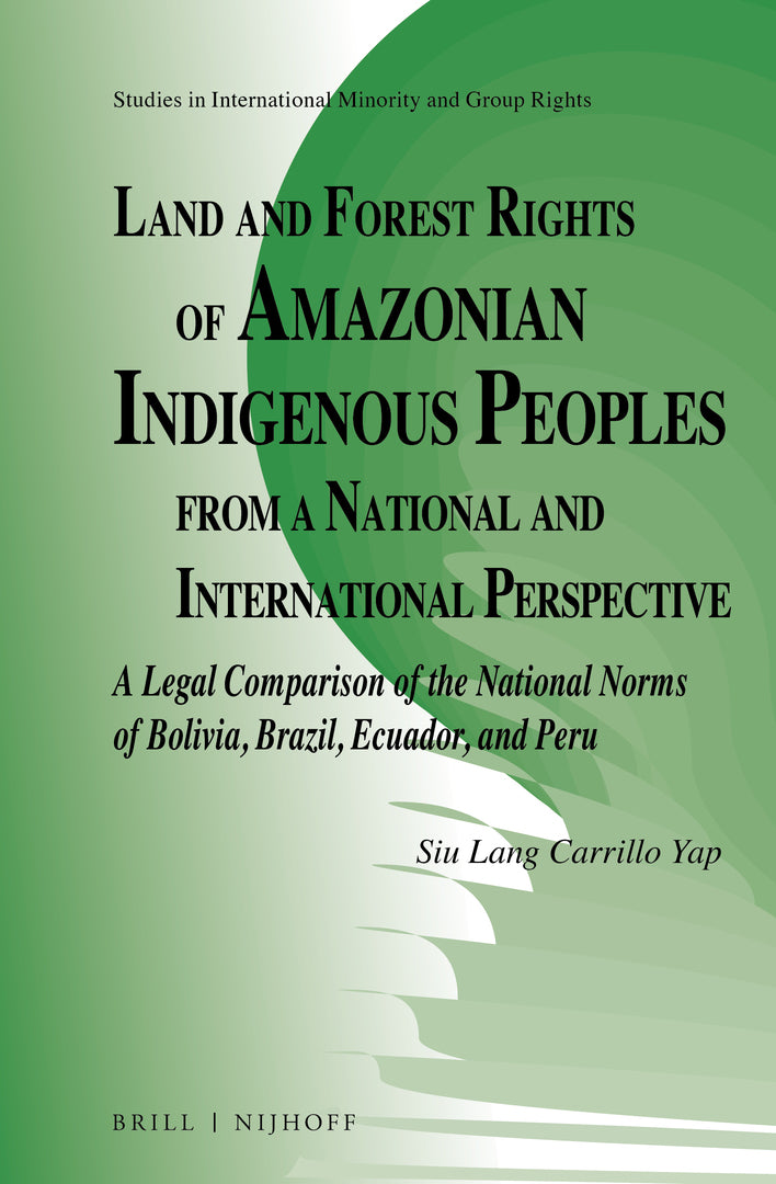 Cover image for Land and Forest Rights of Amazonian Indigenous Peoples from a National and International Perspective ISBN 9789004439382